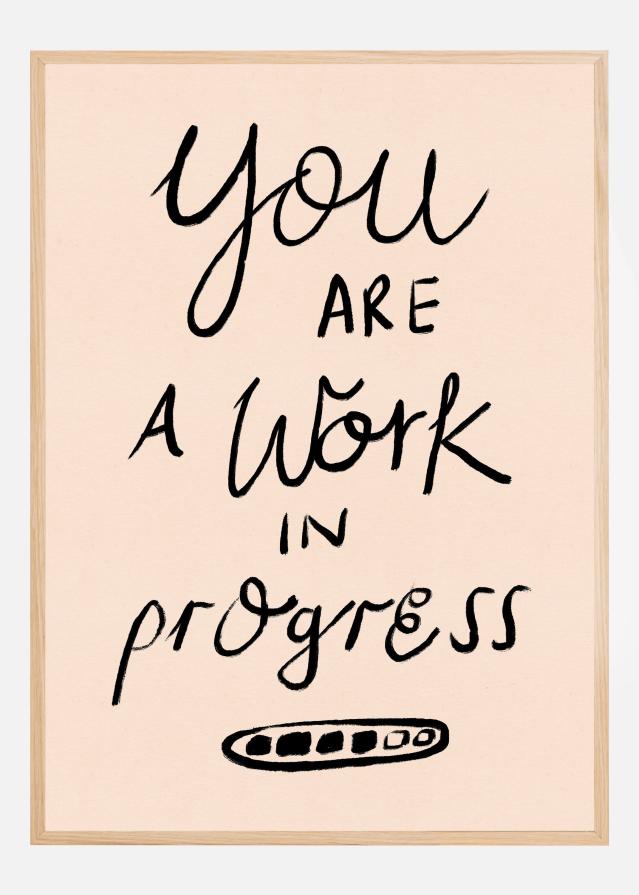 You are a Work in Progress Typography Poszter