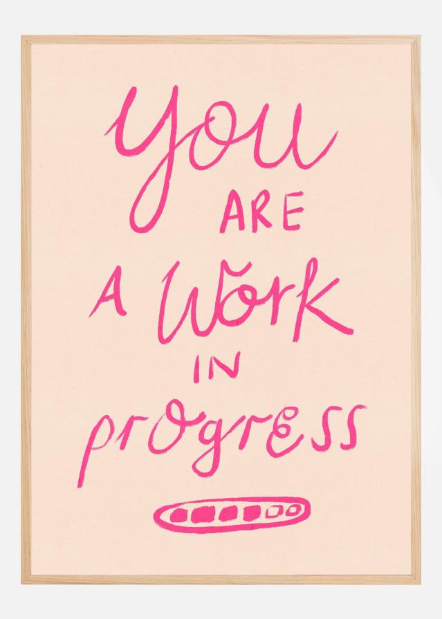 You are a Work in Progress Typography Pink Poszter