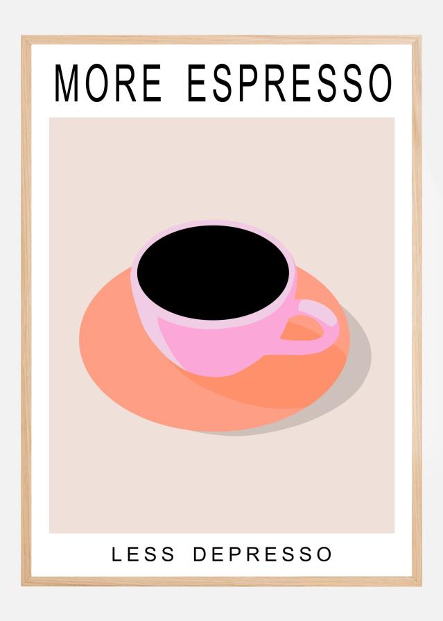 More Espresso Less Depresso Poszter