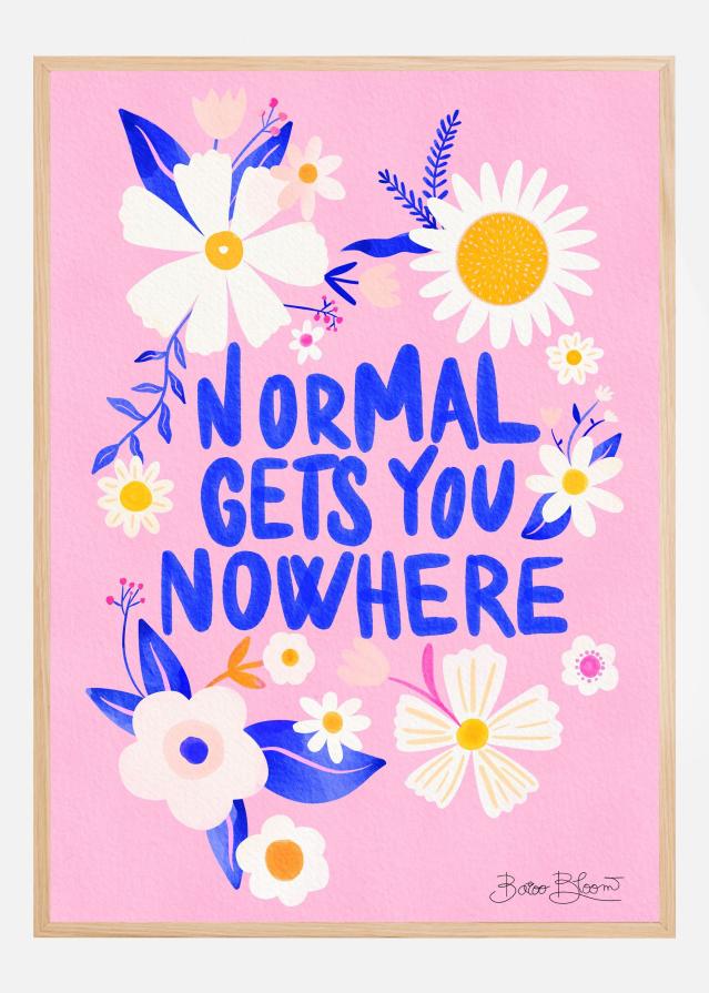 Normal Gets You Nowhere Poszter