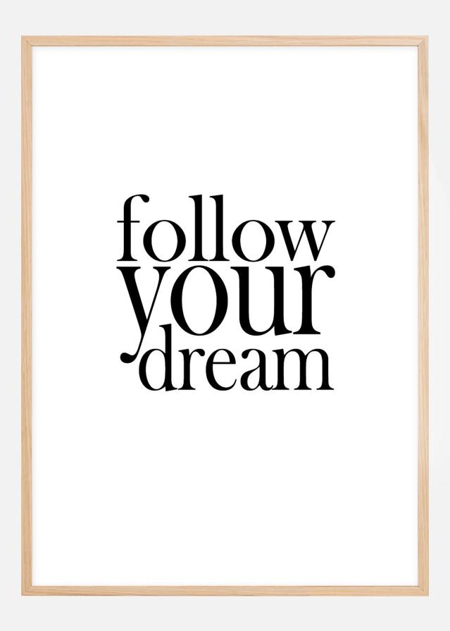 Follow your dream Poszter