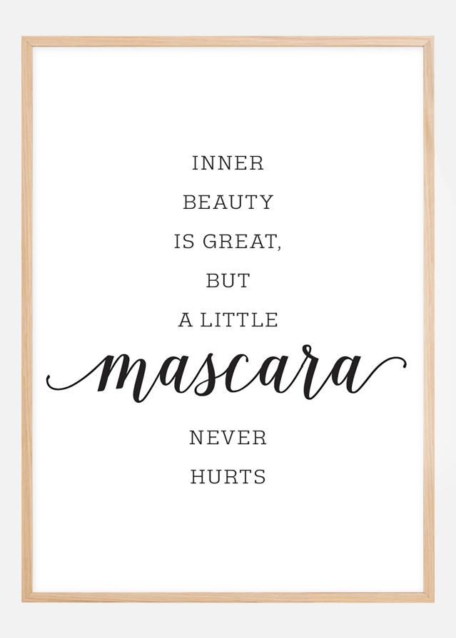 Inner beauty is great, but a little mascara never hurts Poszter