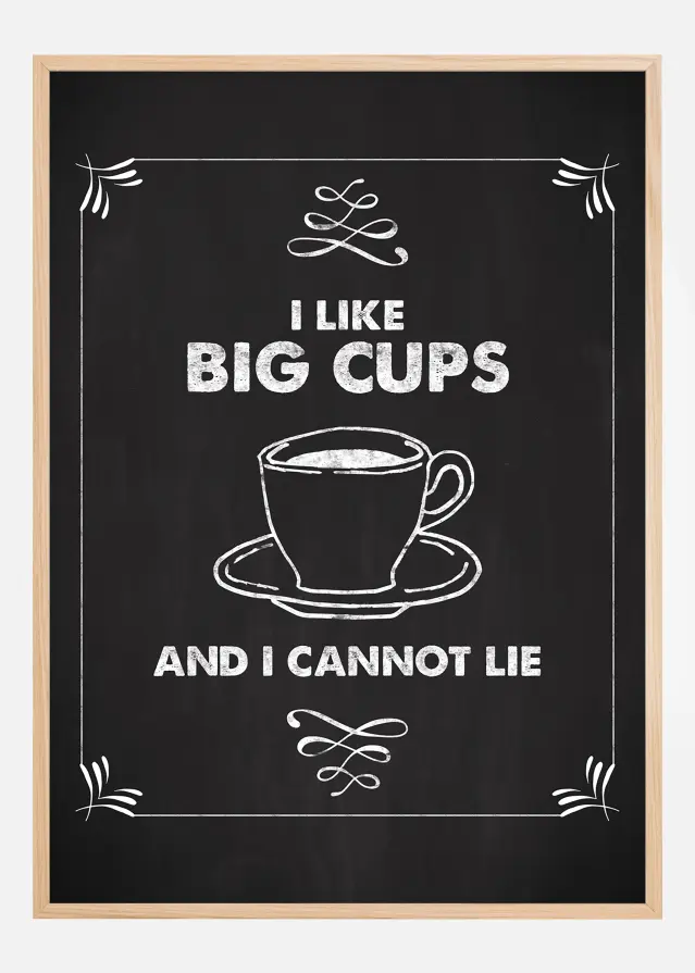 I like big cups Poszter